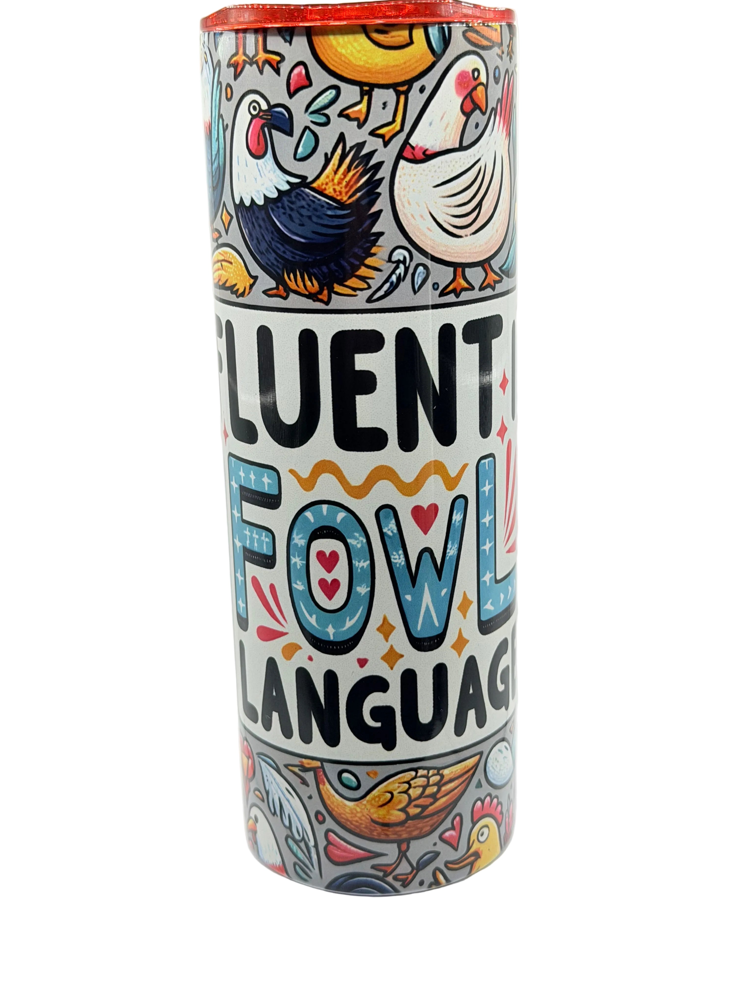 Fluent in Fowl Language- Stainless Steel Cup